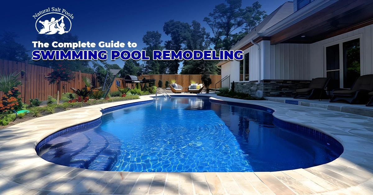 A renovated inground swimming pool with blue tile, stone coping, and a paver patio, shown alongside the title 'The Complete Guide to Swimming Pool Remodeling.