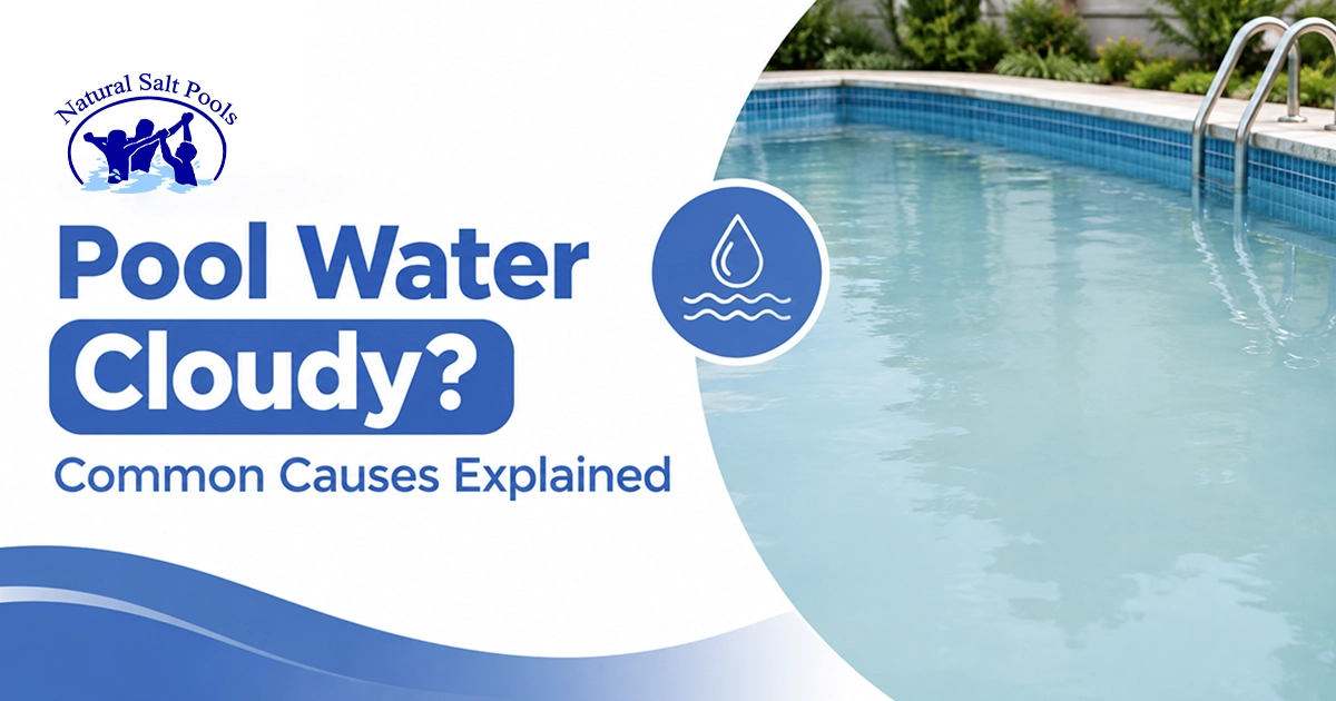 Pool Water Cloudy? Common Causes Explained title graphic over swimming pool water
